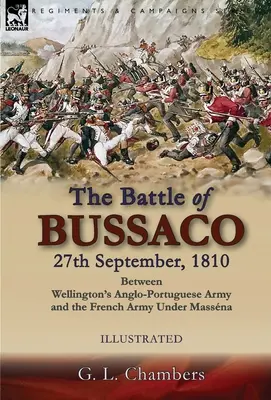 Bitka pri Bussacu 27. septembra 1810 medzi Wellingtonovou anglo-portugalskou armádou a francúzskou armádou pod velením Massnu - The Battle of Bussaco 27th September, 1810, Between Wellington's Anglo-Portuguese Army and the French Army Under Massna