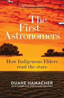 Prví astronómovia: Ako domorodí starci čítali hviezdy - The First Astronomers: How Indigenous Elders Read the Stars