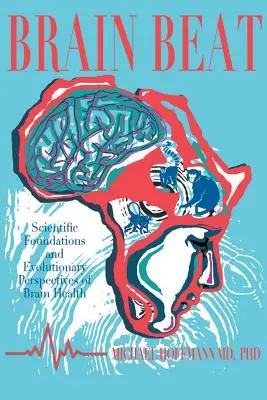 Mozgový rytmus: Vedecké základy a evolučné perspektívy zdravia mozgu - Brain Beat: Scientific Foundations and Evolutionary Perspectives of Brain Health