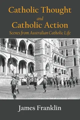 Katolícke myslenie a katolícka činnosť: Katolícke náboženstvo: výjavy z austrálskeho katolíckeho života - Catholic Thought and Catholic Action: Scenes from Australian Catholic Life