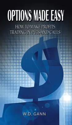 Jednoduché obchodovanie s opciami: Ako dosiahnuť zisky pri obchodovaní s predajnými a kúpnymi opciami - Options Made Easy: How to Make Profits Trading in Puts and Calls