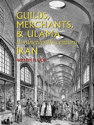 Cechy, obchodníci a ulamá v Iráne v 19. storočí - Guilds, Merchants, and Ulama in Nineteenth-Century Iran