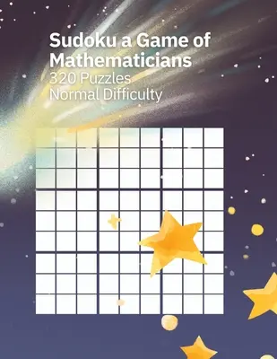 Sudoku A Game of Mathematicians 320 hádaniek Normálna obtiažnosť - Sudoku A Game of Mathematicians 320 Puzzles Normal Difficulty