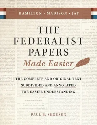 The Federalist Papers Made Easier: Podstata a zmysel Ústavy Spojených štátov amerických - The Federalist Papers Made Easier: The Substance and Meaning of the United States Constitution