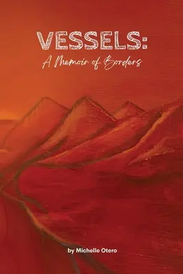 Nádoby: Memoáre o hraniciach - Vessels: A Memoir of Borders