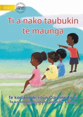 Poďme na horu - Ti a nako taubukin te maunga (Te Kiribati) - Let's Go Up To The Mountain - Ti a nako taubukin te maunga (Te Kiribati)