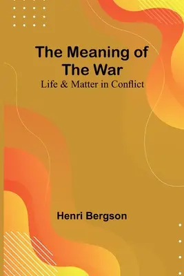 Zmysel vojny: život a hmota v konflikte - The Meaning of the War: Life & Matter in Conflict