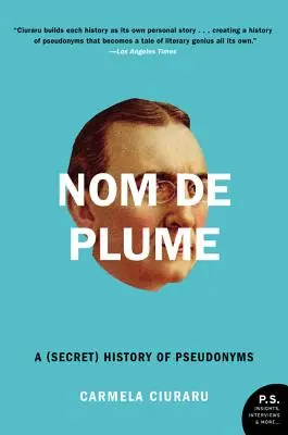 Nom de Plume: (Tajné) dejiny pseudonymov - Nom de Plume: A (Secret) History of Pseudonyms