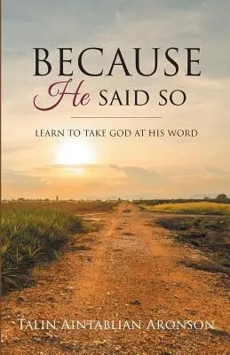 Pretože to povedal: Naučte sa brať Boha za slovo - Because He Said So: Learn To Take God At His Word