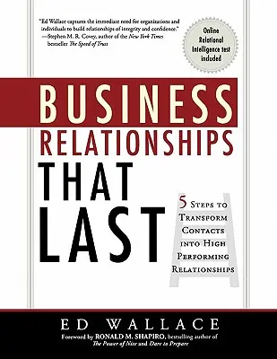 Obchodné vzťahy, ktoré vydržia: 5 krokov na premenu kontaktov na vysoko efektívne vzťahy - Business Relationships That Last: 5 Steps to Transform Contacts into High Performing Relationships