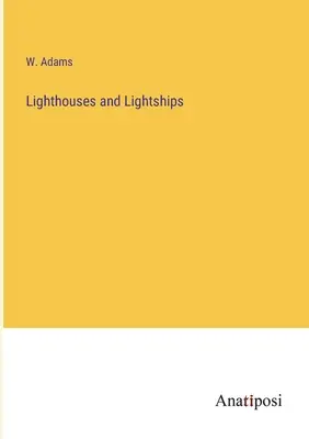 Majáky a svetelné lode - Lighthouses and Lightships