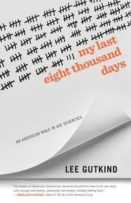 Mojich posledných osemtisíc dní: Americký muž po sedemdesiatke - My Last Eight Thousand Days: An American Male in His Seventies