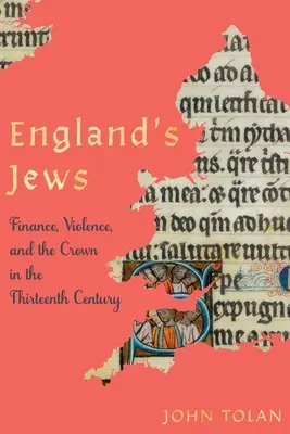 Anglickí Židia: Financie, násilie a koruna v trinástom storočí - England's Jews: Finance, Violence, and the Crown in the Thirteenth Century