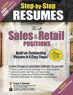 Životopisy krok za krokom Pre všetky pozície v oblasti predaja a maloobchodu: Vytvorte si vynikajúci životopis v 6 jednoduchých krokoch! - STEP-BY-STEP RESUMES For all Sales & Retail Positions: Build an Outstanding Resume in 6 Easy Steps!