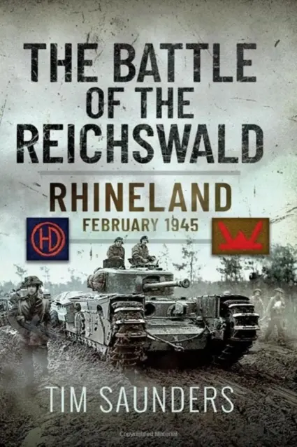 Bitka o Reichswald: Porýnie február 1945 - The Battle of the Reichswald: Rhineland February 1945