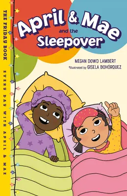 April & Mae a nocľah: Piatková kniha - April & Mae and the Sleepover: The Friday Book