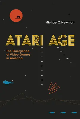 Vek Atari: Vznik videohier v Amerike - Atari Age: The Emergence of Video Games in America