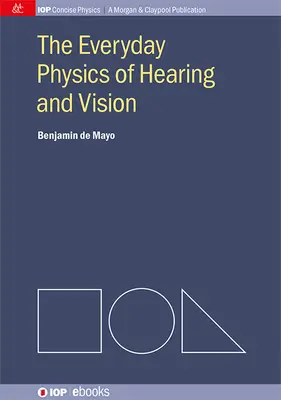 Každodenná fyzika sluchu a zraku - The Everyday Physics of Hearing and Vision