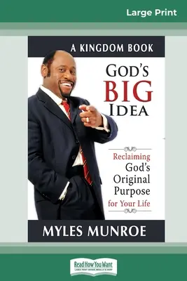 Veľká Božia myšlienka Tradepaper: (16pt Large Print Edition): Reclaiming Gods Original Purpose for Your Life (16pt Large Print Edition) - God's Big Idea Tradepaper: Reclaiming Gods Original Purpose for Your Life (16pt Large Print Edition)