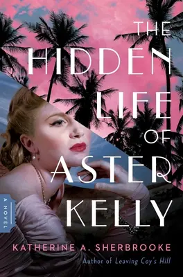 Skrytý život Aster Kellyovej - The Hidden Life of Aster Kelly