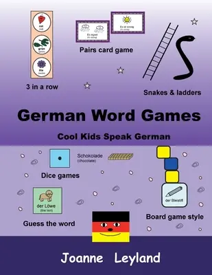 Nemecké slovné hry: Pohodové deti hovoria po nemecky - slovné hry pre deti v nemčine: Pohodové deti hovoria nemecky - German Word Games: Cool Kids Speak German