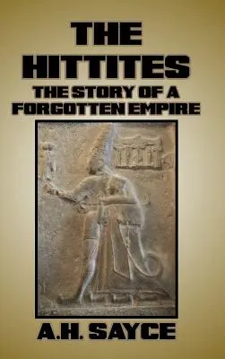 Chetiti: Príbeh zabudnutej ríše - The Hittites: The Story of a Forgotten Empire