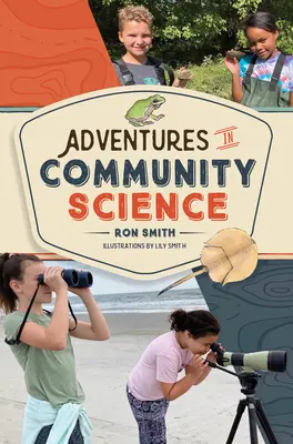 Dobrodružstvá v komunitnej vede: Zápisky z terénu a návod na záchranu druhov a ochranu biodiverzity - Adventures in Community Science: Notes from the Field and a How-To Guide for Saving Species and Protecting Biodiversity
