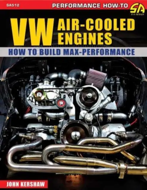 Vzduchom chladené motory VW: Ako zostrojiť maximálne výkonné motory - VW Air-Cooled Engines: How to Build Max-Performance