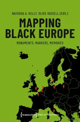Mapovanie čiernej Európy: Pamätníky, značky, spomienky - Mapping Black Europe: Monuments, Markers, Memories
