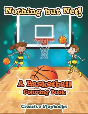Nič než sieť! Basketbalová kniha na vyfarbovanie - Nothing but Net! A Basketball Coloring Book