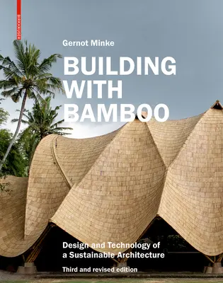 Stavba z bambusu: Dizajn a technológia udržateľnej architektúry Tretie a prepracované vydanie - Building with Bamboo: Design and Technology of a Sustainable Architecture Third and Revised Edition