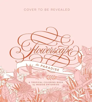 Kvetinová krajina v raji: Tropické maľovanky - Flowerscape in Paradise: A Tropical Coloring Book