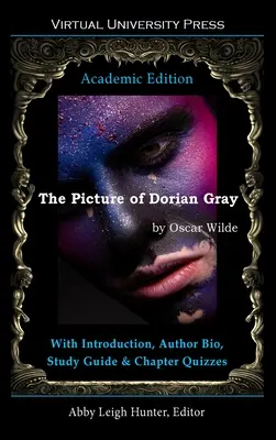 Obraz Doriana Graya (akademické vydanie): S úvodom, životopisom autora, študijnou príručkou a kvízmi k jednotlivým kapitolám. - The Picture of Dorian Gray (Academic Edition): With Introduction, Author Bio, Study Guide & Chapter Quizzes