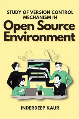 Štúdia mechanizmu kontroly verzií v prostredí otvoreného softvéru - Study of Version Control Mechanism in Open Source Environment