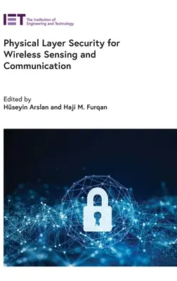Bezpečnosť fyzickej vrstvy pre bezdrôtové snímanie a komunikáciu - Physical Layer Security for Wireless Sensing and Communication