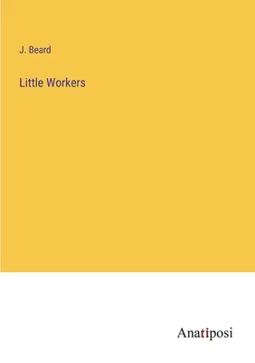 Malí robotníci - Little Workers