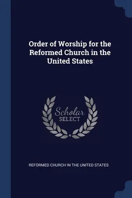 Bohoslužobný poriadok Reformovanej cirkvi v Spojených štátoch amerických - Order of Worship for the Reformed Church in the United States