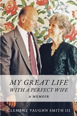 Môj skvelý život s dokonalou manželkou: Memoáre - My Great Life With a Perfect Wife: A Memoir