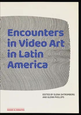 Stretnutia v oblasti videoartu v Latinskej Amerike - Encounters in Video Art in Latin America