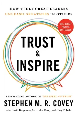 Dôvera a inšpirácia: Ako skutočne skvelí lídri uvoľňujú v druhých veľkosť - Trust and Inspire: How Truly Great Leaders Unleash Greatness in Others