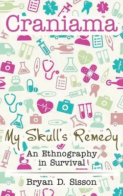 Craniama: Môj liek na lebku - Craniama: My Skull's Remedy