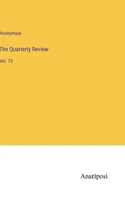 The Quarterly Review: 73. zväzok - The Quarterly Review: Vol. 73