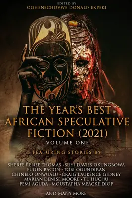 Najlepšia africká špekulatívna literatúra roka (2021) - The Year's Best African Speculative Fiction (2021)