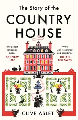 Príbeh vidieckeho domu: Dejiny miest a ľudí - The Story of the Country House: A History of Places and People