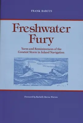 Sladkovodné besnenie: Príbehy a spomienky na najväčšiu búrku vo vnútrozemskej plavbe - Freshwater Fury: Yarns and Reminiscences of the Greatest Storm in Inland Navigation