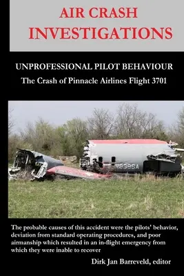 Vyšetrovanie leteckých nehôd - NEPROFESIONÁLNE CHOVANIE PILOTA - havária letu 3701 spoločnosti Pinnacle Airlines - AIR CRASH INVESTIGATIONS - UNPROFESSIONAL PILOT BEHAVIOUR - Crash of Pinnacle Airlines Flight 3701