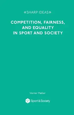 Súťaž, spravodlivosť a rovnosť v športe a spoločnosti - Competition, Fairness and Equality in Sport and Society
