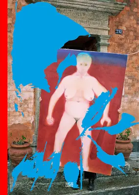 Miriam Cahn: Cudzina Stranierit - Miriam Cahn: Foreign the Foreignness Stranierit