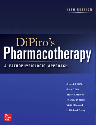 Dipiro's Pharmacotherapy: Patofyziologický prístup, 12. vydanie - Dipiro's Pharmacotherapy: A Pathophysiologic Approach, 12th Edition
