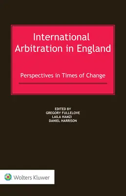 Medzinárodná arbitráž v Anglicku: Arbitráž: perspektívy v čase zmien - International Arbitration in England: Perspectives in Times of Change
